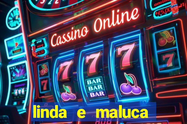 linda e maluca orochi letra